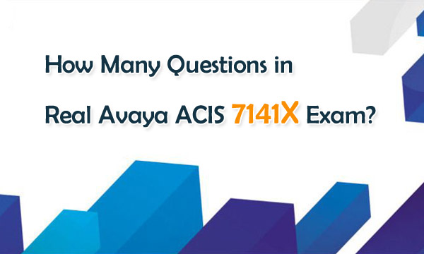 How many questions in real Avaya ACIS 7141X Exam?