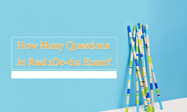How many questions in real 1D0-621 exam?
