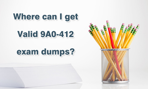 Where can I get Valid 9A0-412 exam dumps