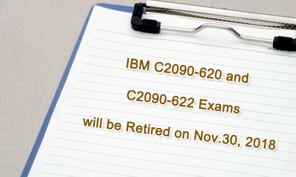 IBM C2090-620 and C2090-622 exams will be retired on Nov.30, 2018