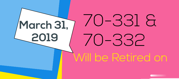 70-331 and 70-332 exams will be retired