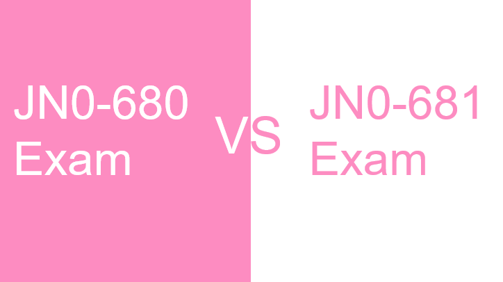 Differences between JN0-680 and JN0-681 exams