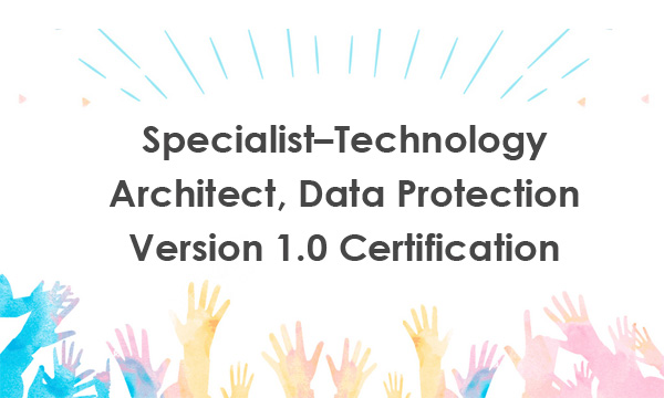 Specialist-Technology Architect Data Protection Version 1.0