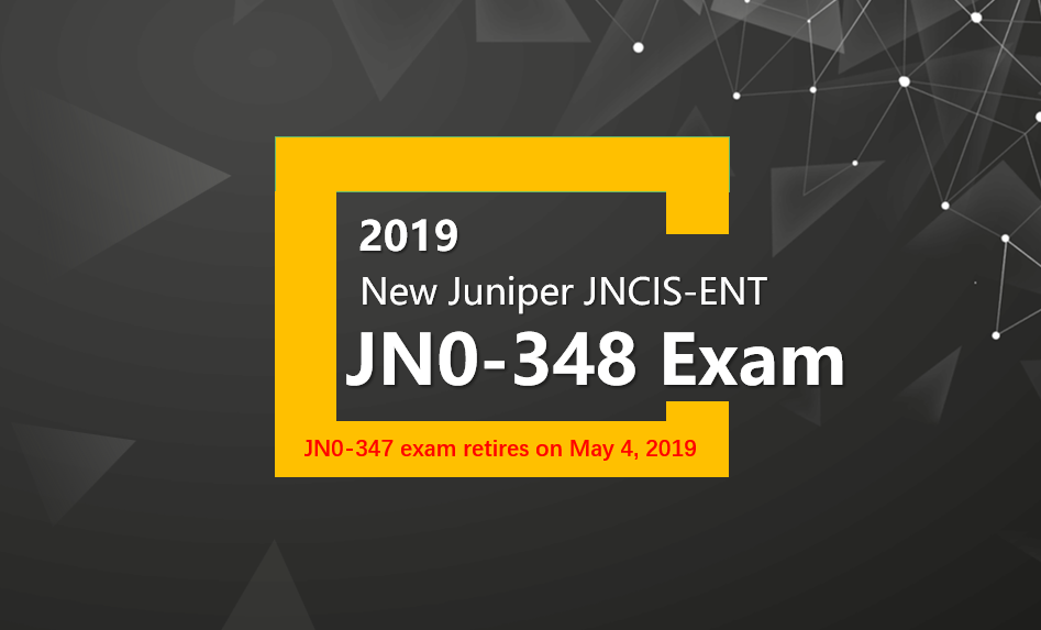 New Juniper JNCIS-ENT JN0-348 Exam