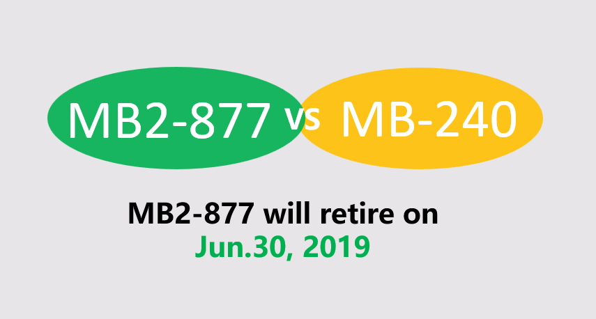 MB2-877 will retire, the replacement test is MB-240