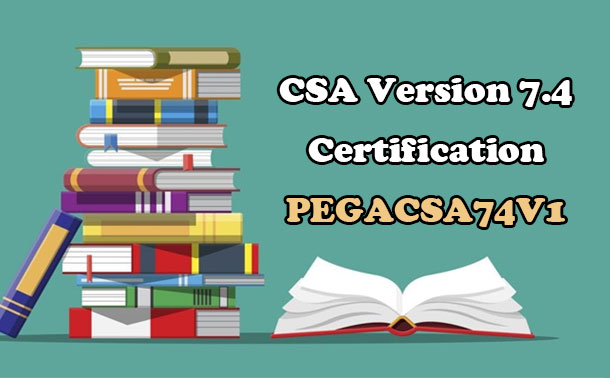Pegasystems CSA Version 7.4 Certification