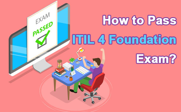 How to Pass ITIL 4 Foundation Exam?