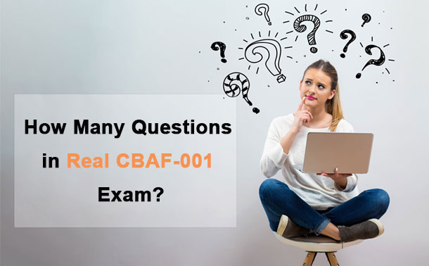 How Many Questions in Real CBAF-001 Exam?