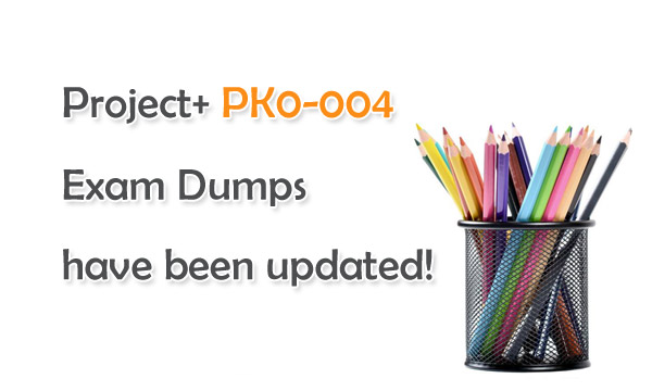 Project+ PK0-004 exam dumps have been udpated!