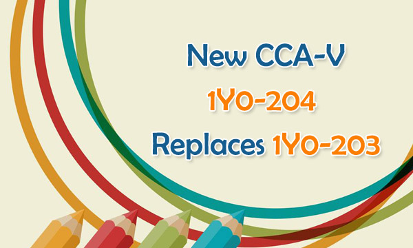 New CCA-V 1Y0-204 Replaces 1Y0-203