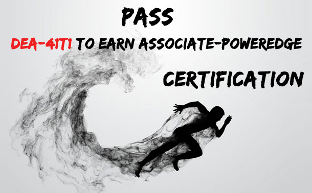 DEA-41T1 Associate-PowerEdge Version 1.01 certification