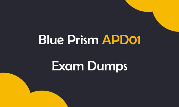 Blue Prism Certification Professional Developer APD01 Exam Dumps