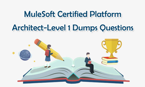 MuleSoft Certified Platform Architect-Level 1 Dumps Questions