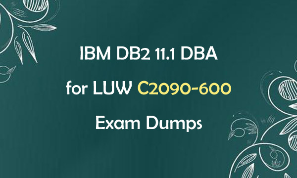 IBM DB2 11.1 DBA for LUW C2090-600 Exam Dumps