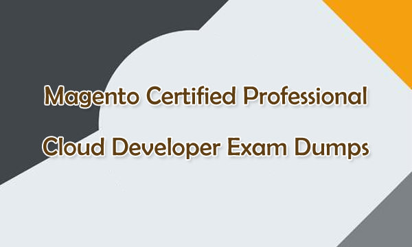 Magento Certified Professional Cloud Developer Exam Dumps