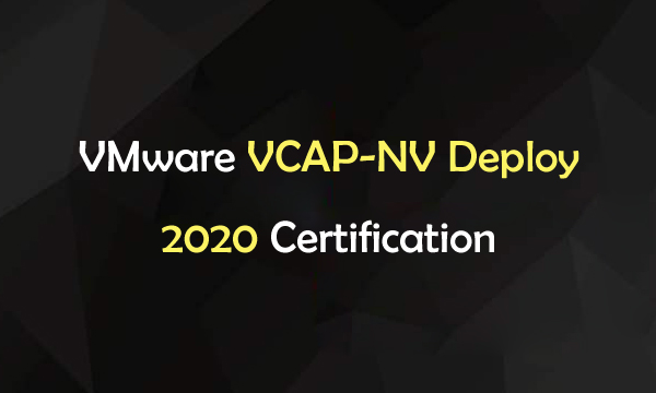 VMware VCAP-NV Deploy 2020 Certification