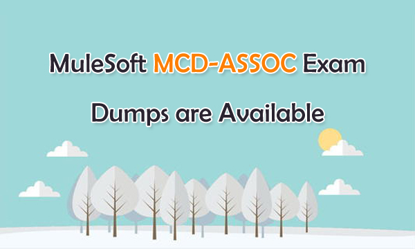 MuleSoft MCD-ASSOC Exam Dumps are Available