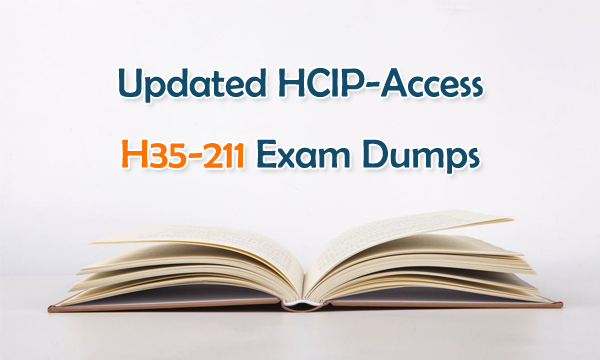 Updated HCIP-Access H35-211 Exam Dumps