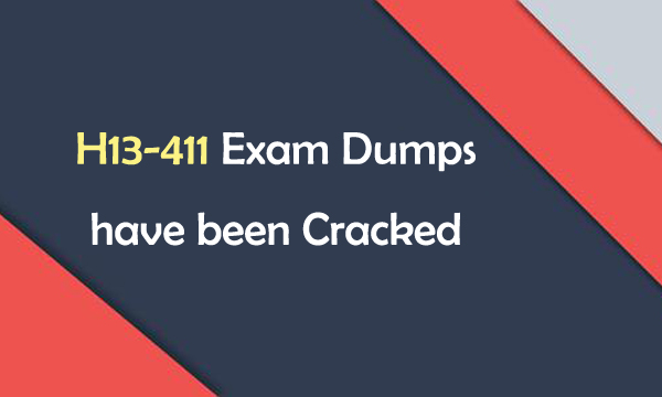 H13-411 Exam Dumps have been Cracked