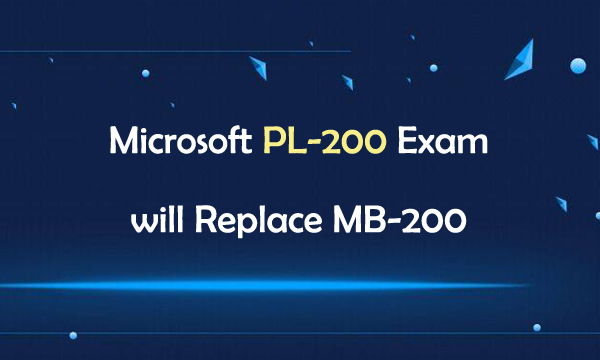 Microsoft PL-200 Exam will Replace MB-200