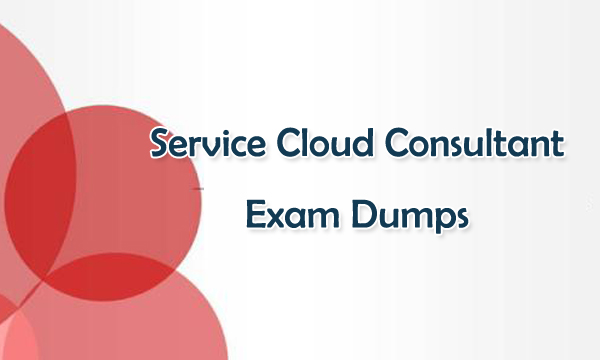 Service Cloud Consultant Exam Dumps