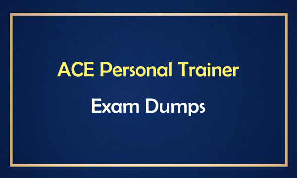 ACE Personal Trainer Exam Dumps