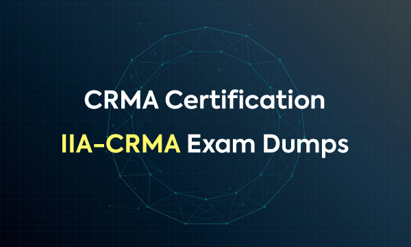 CRMA Certification IIA-CRMA Exam Dumps