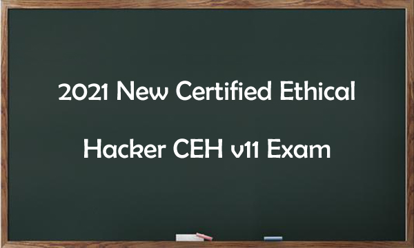 2021 New Certified Ethical Hacker CEH v11 Exam