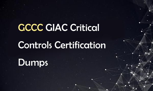 GCCC GIAC Critical Controls Certification Dumps