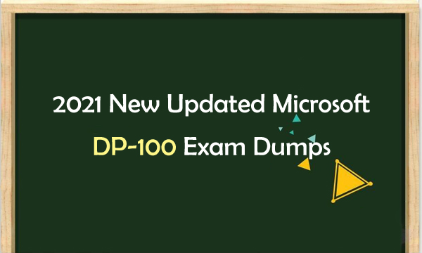 2021 New Updated Microsoft DP-100 Exam Dumps