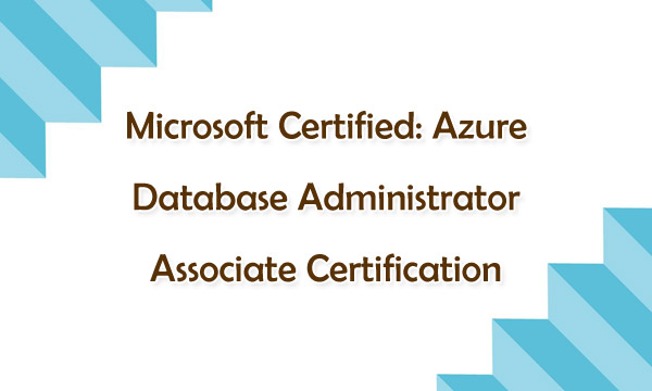 Microsoft Certified Azure Database Administrator Associate Certification