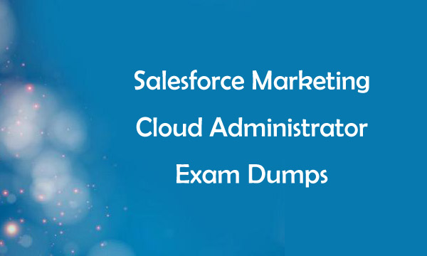 Salesforce Marketing Cloud Administrator Exam Dumps