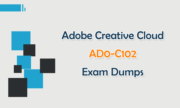 Adobe Creative Cloud AD0-C102 Exam Dumps