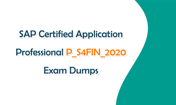 SAP Certified Application Professional P_S4FIN_2020 Exam Dumps