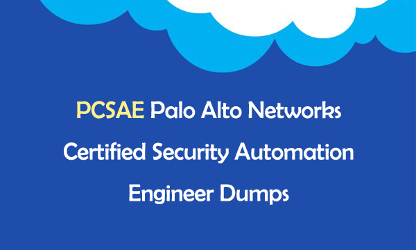 PCSAE Palo Alto Networks Certified Security Automation Engineer Dumps