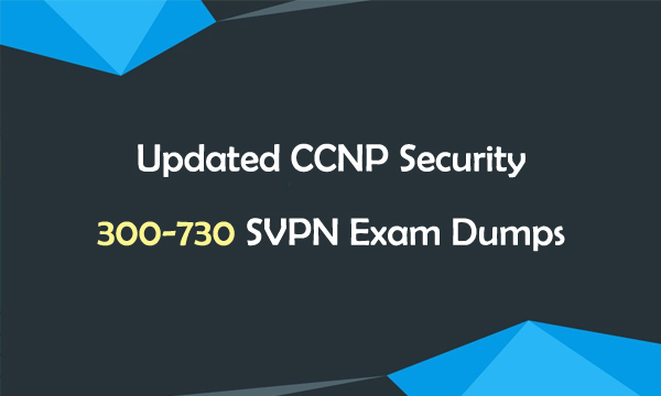 300-730 Implementing Secure Solutions With VPNs Exam Q&A Study Guide