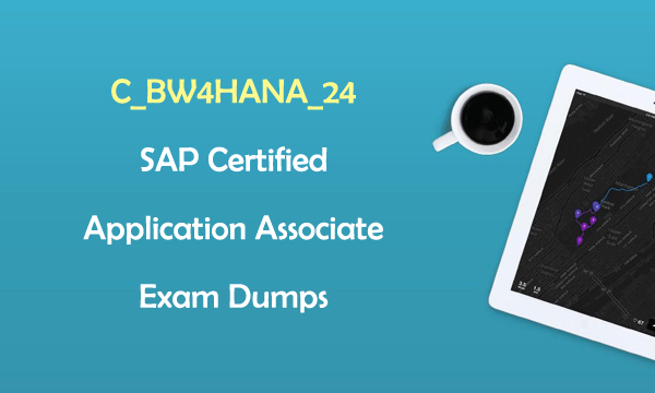 C_BW4HANA_24 SAP Certified Application Associate Exam Dumps