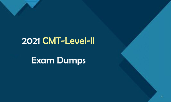 2021 CMT-Level-II Exam Dumps