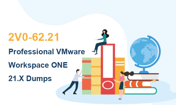 2V0-62.21 Professional VMware Workspace ONE 21.X Dumps