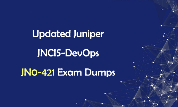 Updated Juniper JNCIS-DevOps JN0-421 Exam Dumps