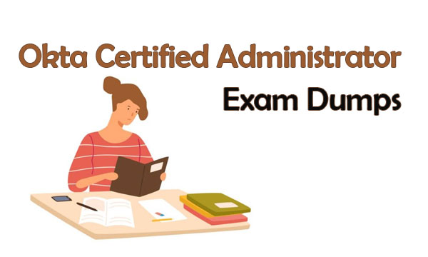 Okta Certified Administrator Exam Dumps