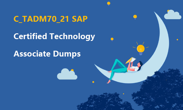 C_TADM70_21 SAP Certified Technology Associate Dumps