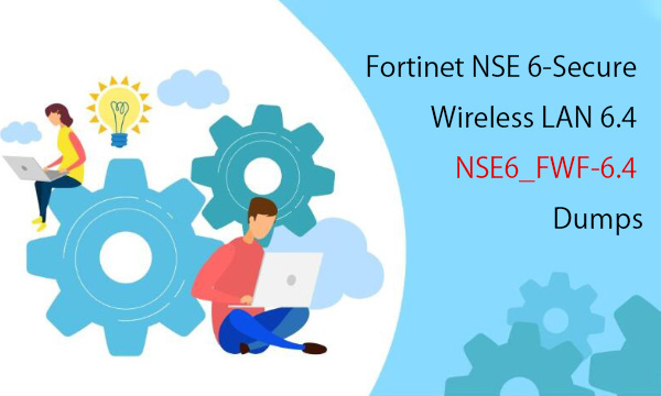Fortinet NSE 6-Securee Wireless LAN 6.4 NSE6_FWF-6.4 Dumps