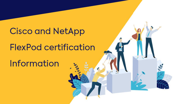 Cisco and Netapp FlexPod Certification Information