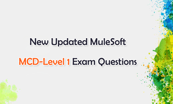 New Updated MuleSoft MCD-Level 1 Exam Questions