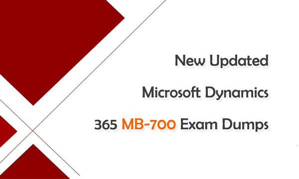 New Updated Microsoft Dynamics 365 MB-700 Exam Dumps