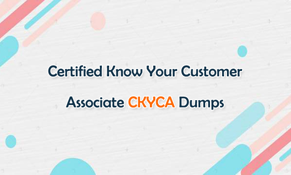 Certified Know Your Customer Associate CKYCA Dumps