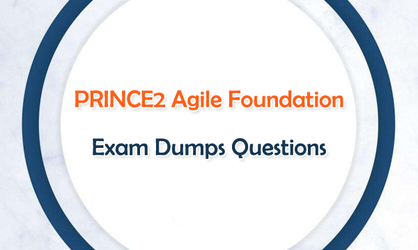 PRINCE2 Agile Foundation Exam Dumps Questions PRINCE2 Agile Foundation Exam Dumps Questions