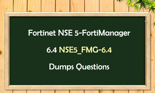 Fortinet NSE 5-FortiManager 6.4 NSE5_FMG-6.4 Dumps Questions