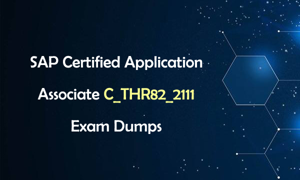 SAP Certified Application Associate C_THR82_2111 Exam Dumps